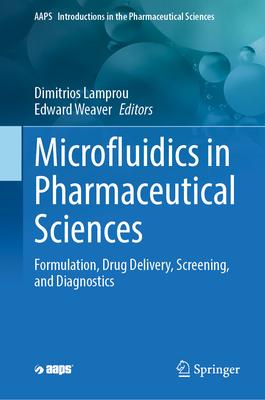 Microfluidics in Pharmaceutical Sciences: Formulation, Drug Delivery, Screening, and Diagnostics