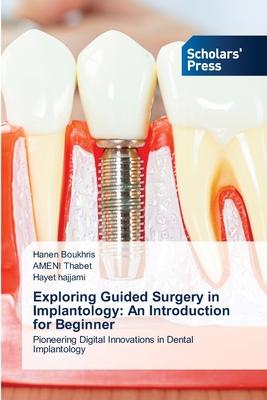 Exploring Guided Surgery in Implantology: An Introduction for Beginner