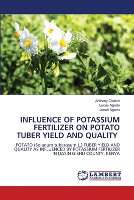 Influence of Potassium Fertilizer on Potato Tuber Yield and Quality