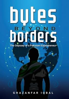 Bytes Beyond Borders: The Odyssey of a Pakistani Expatpreneur