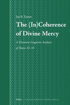 The (In)Coherence of Divine Mercy: A Discourse-Linguistic Analysis of Hosea 12-14