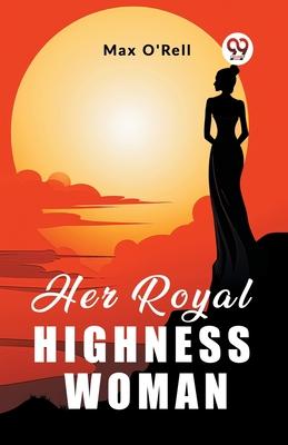 Her Royal Highness Woman