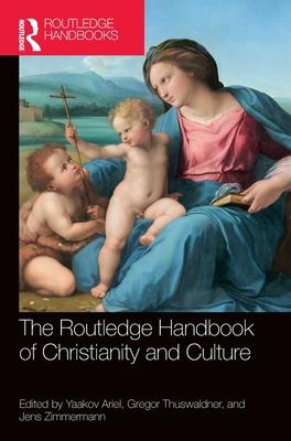 The Routledge Handbook of Christianity and Culture