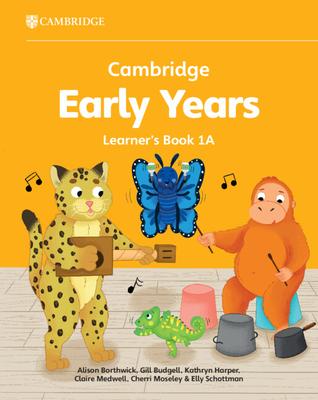 Cambridge Early Years Learner’s Book 1a: Early Years International