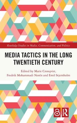 Media Tactics in the Long Twentieth Century