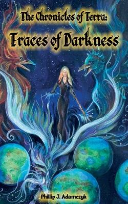 The Chronicles of Terra: Traces of Darkness