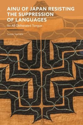 Ainu of Japan Resisting the Suppression of Languages: An All Obliterated Tongue