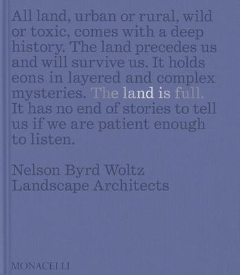 The Land Is Full: Nelson Byrd Woltz Landscape Architects