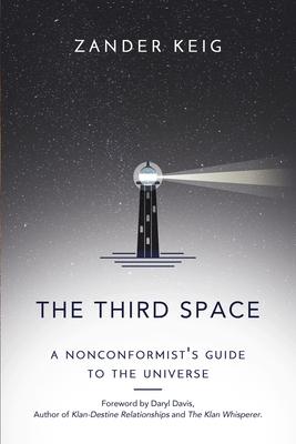 The Third Space: A Nonconformist’s Guide to the Universe