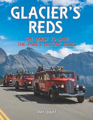 Glacier’s Reds: The Quest to Save the Park’s Historic Buses