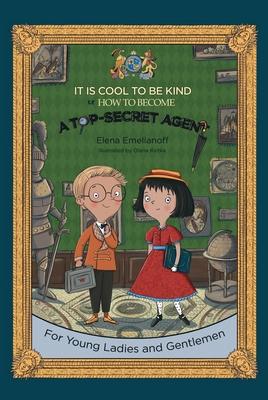 It Is Cool to Be Kind or How to Become a Top-Secret Agent