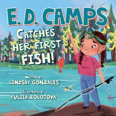 E. D. Camps: Catches Her First Fish