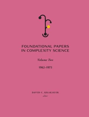 Foundational Papers in Complexity Science: Volume II