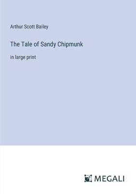 The Tale of Sandy Chipmunk: in large print