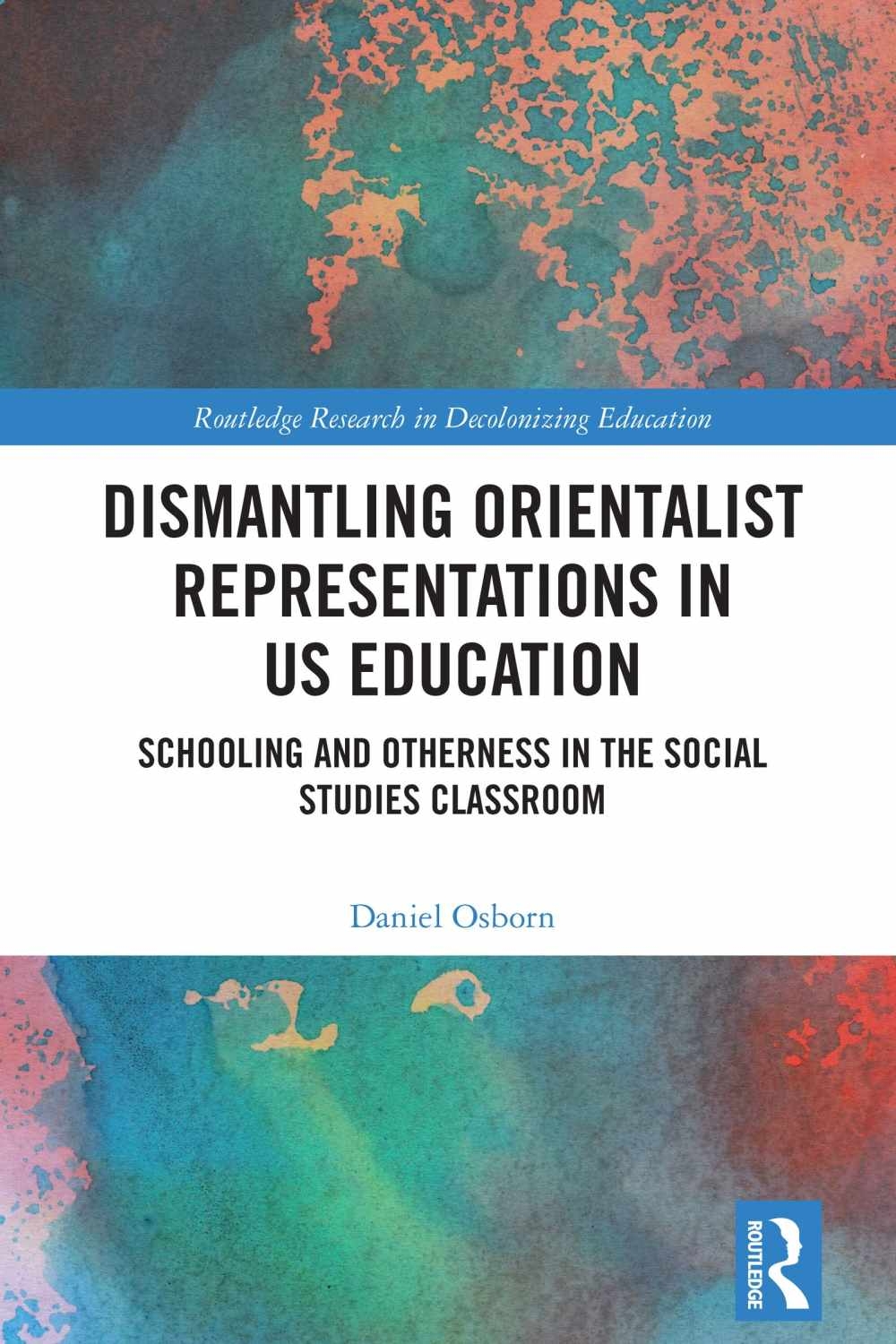 Dismantling Orientalist Representations in Us Education: Schooling and Otherness in the Social Studies Classroom