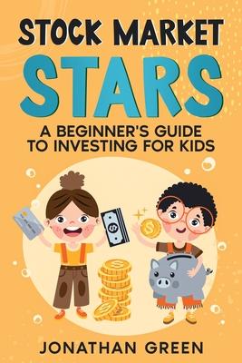 Stock Market Stars: A Beginner’s Guide to Investing for Kids