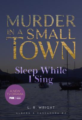 Murder in a Small Town: Sleep While I Sing