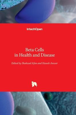 Beta Cells in Health and Disease