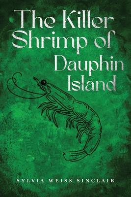 The Killer Shrimp of Dauphin Island