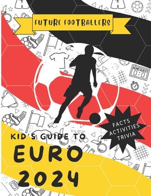 Future Footballers: Kid’s Guide to Euro 2024