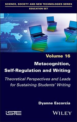Metacognition, Self-Regulation and Writing: Theoretical Perspectives and Leads for Sustaining Students’ Writing