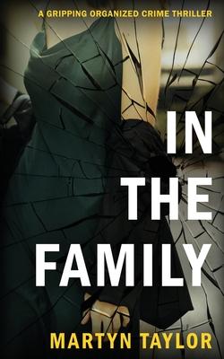 In the Family: A gripping organized crime thriller