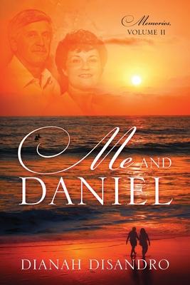 Me and Daniel: Memories, Volume II