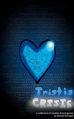 Tristis Crisis: a collection of Emotion-Based pieces