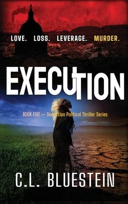 Execution: Love, Loss, Leverage, Murder: Seduction Series Book #5