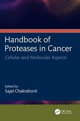 Handbook of Proteases in Cancer: Cellular and Molecular Aspects