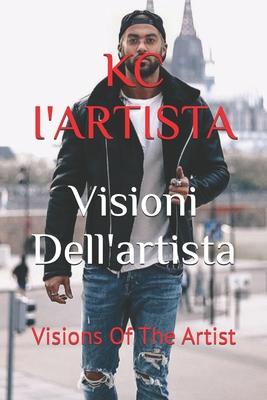 Visioni Dell’artista: Visions of the artist