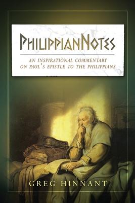 PhilippianNotes: An Inspirational Commentary on Paul’s Epistle to the Philippians