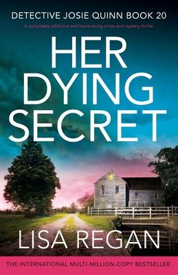 Her Dying Secret: A completely addictive and heart-racing crime and mystery thriller