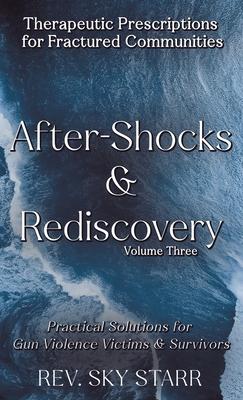 Aftershocks & Rediscovery: Therapeutic Prescriptions for Fractured Communities