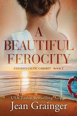 A Beautiful Ferocity: Cullen’s Celtic Cabaret - Book 2