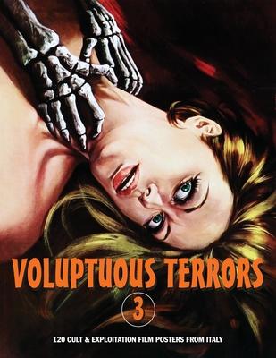 Voluptuous Terrors, Volume 3: 120 Cult & Exploitation Film Posters From Italy