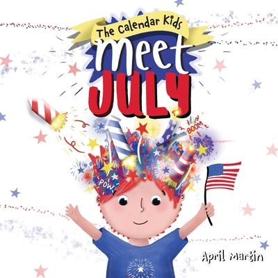 Meet July: A children’s book to teach about the Fourth of July, friendship, and summer fun!