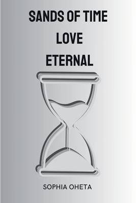 Sands of Time, Love Eternal