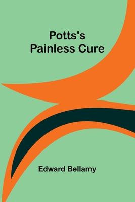 Potts’s Painless Cure