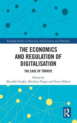 Digitalisation in Turkey: History, Policy, Economics and Regulation