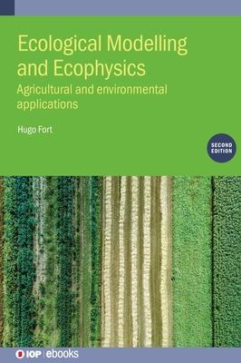 Ecological Modelling and Ecophysics (Second Edition): Agricultural and environmental applications