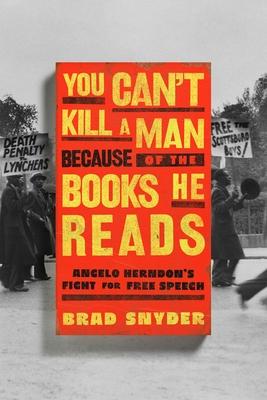 You Can’t Kill a Man Because of the Books He Reads: Angelo Herndon’s Fight for Free Speech