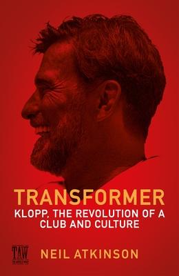 Transformer: Klopp, the Revolution of a Club and Culture