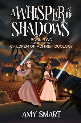 A Whisper in the Shadows: Book Two of the Children of Adhiren Duology