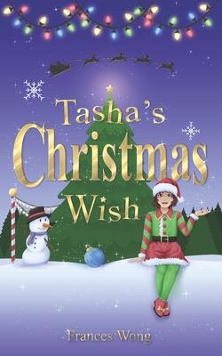 Tasha’s Christmas Wish: A Magical Mission to Save the North Pole