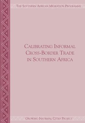 Calibrating Informal Cross-Border Trade in Southern Africa