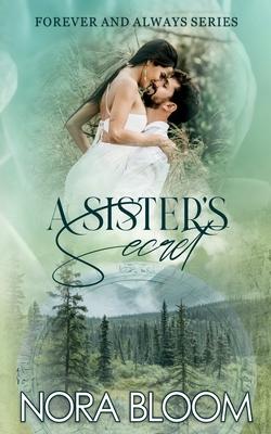 A Sister’s Secret: (The Forever and Always series Book 3)