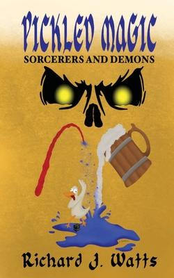 Pickled Magic: SORCERERS and DEMONS