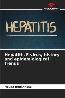 Hepatitis E virus, history and epidemiological trends