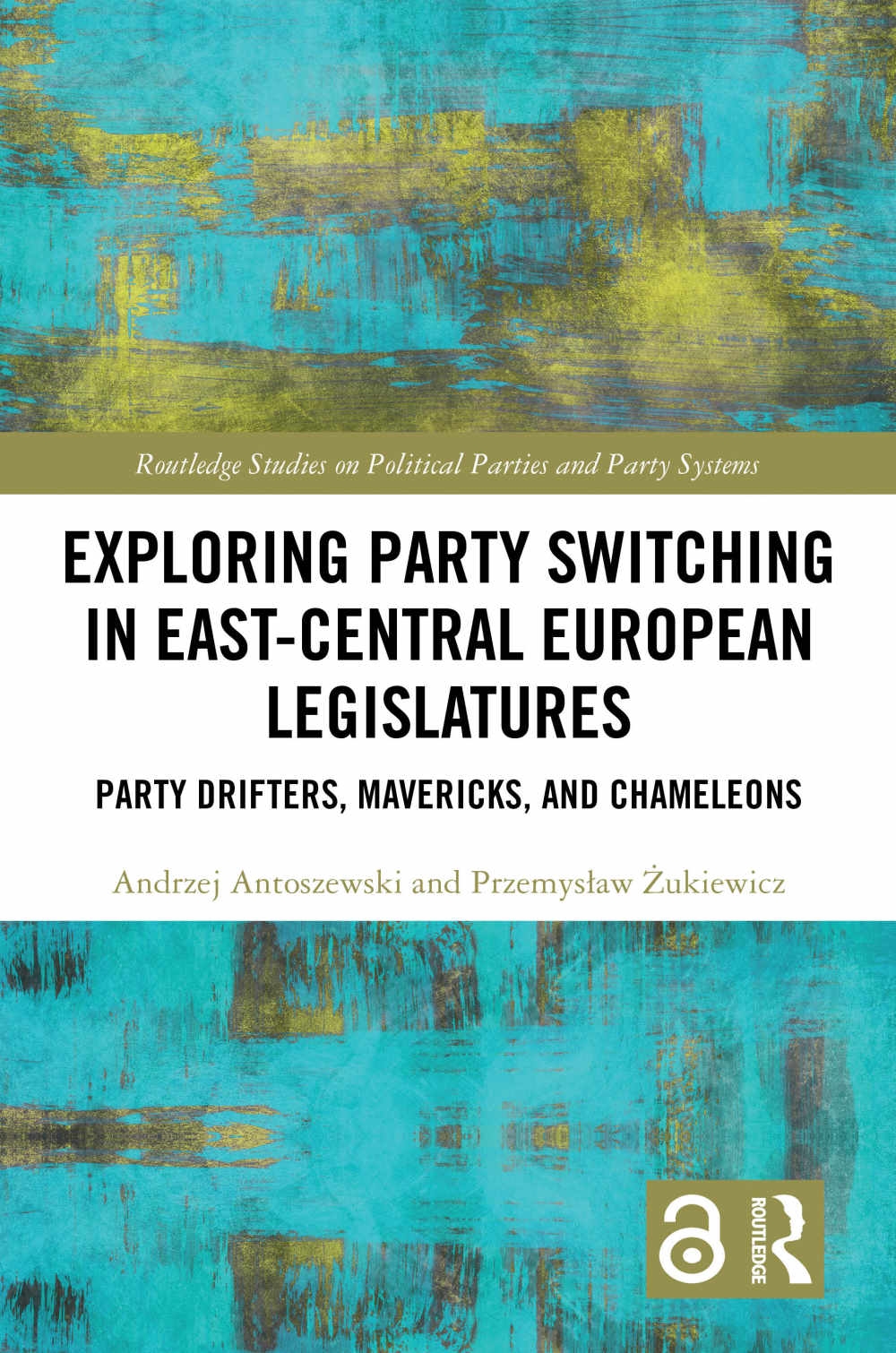 Exploring Party Switching in East-Central European Legislatures: Party Drifters, Mavericks, and Chameleons